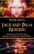 Face and Palm Reading: How to Read People Using Chinese Physiognomy and Palmistry