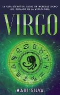 Virgo: La gu?a definitiva sobre un incre?ble signo del Zod?aco en la astrolog?a