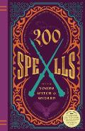 200 Spells for the Young Witch & Wizard: Brand New Spells, Jinxes, Curses, and Other Incantations for the Harry Potter Fan!