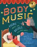 Body Music: Poems about the Noises Your Body Makes