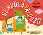 Schoolapalooza: A Silly Symphony of Schooltime Rhymes