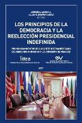 LOS PRINCIPIOS DE LA DEMOCRACIA Y LA REELECCION PRESIDENCIAL INDEFINIDA. Pronunciamientos de la Corte Interamericana de Derechos Humanos y de la Comis