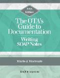 The OTA's Guide to Documentation: Writing SOAP Notes, Fifth Edition