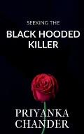 Seeking the Black Hooded Killer