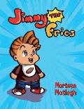 Jimmy the Fries