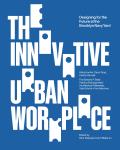 The Innovative Urban Workplace: Designing for the Future at the Brooklyn Navy Yard
