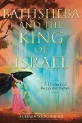 Bathsheba and the King of Israel: A Historical Romantic Novel