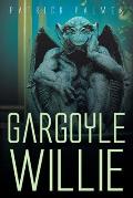 Gargoyle Willie