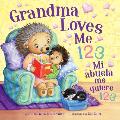 Tender Moments: Grandma Loves Me 123 (Bilingual Edition)