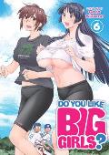 Do You Like Big Girls Volume 6