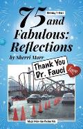 75 and Fabulous: Reflections