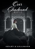 Over Shadowed: Book 2