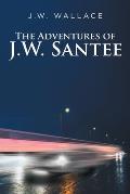 The Adventures Of J.W. Santee