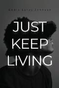 Just Keep Living