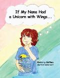 If My Nana Had a Unicorn with Wings...