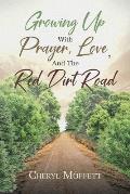 Growing Up with Prayer, Love, and the Red Dirt Road