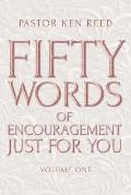 Fifty Words of Encouragement Just for You: Volume One