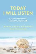 Today I Will Listen: A Journal for Reflection, Inspiration, and Growth