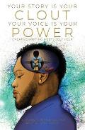 Your Story Is Your Clout. Your Voice Is Your Power.: Creative Writing Meets Self Help