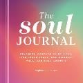 The Soul Journal: Inspiring Prompts to Reflect, Find Inner Peace, and Nourish Your Spiritual Growth