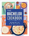 The Bachelor Cookbook: Easy Recipes to Cook for One, Two or a Crew