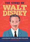 The Story of Walt Disney: An Inspiring Biography for Young Readers