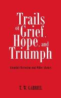 Trails of Grief, Hope, and Triumph: Familial Terrorism and Other Stories