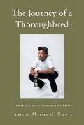The Journey of a Thoroughbred: The True Story of Jamon Michael Davis