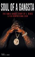 Soul of a Gangsta: The Raw and Uncut Story of J. Diggs and the Romper Room Crew