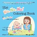 The No, No, No! Coloring Book / El ?No No No! libro para colorear: A Suteki Creative Spanish & English Bilingual Book
