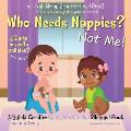 Who Needs Nappies? Not Me! / ?Qui?n necesita pa?ales? ?Yo no!: A Suteki Creative Spanish & English Bilingual Book