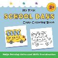 My First School Days Copy Coloring Book: helps develop advanced skills coordination