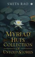 Myriad Hues Collection of Untold Stories