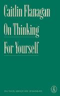On Thinking for Yourself
