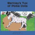 Bentley's Tux of Polka Dots: By Lindamarie Ketter