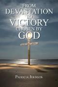 From Devastation to Victory: Chosen by God