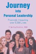 Journey into Personal Leadership: Positively Impacting over 5,000 Lives