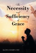 The Necessity and Sufficiency of Grace