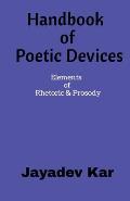 Handbook of Poetic Devices: Elements of Rhetoric & Prosody