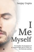I Me Myself: Personality Development of a Common Man and its effect on his Decision making
