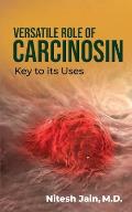 Versatile Role of Carcinosin: Key to its Uses