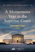 A Momentous Year in the Supreme Court: October Term 2021