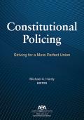 Constitutional Policing: Striving for a More Perfect Union