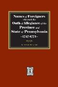 Names of Foreigners who took the Oath of Allegiance of the Province and State of Pennsylvania, 1727-1775