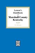 Lemon's Hand Book of Marshall County, Kentucky: Giving its History, Advantages, etc. and Biographical Sketches of its Prominent Citizens