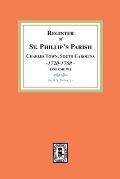 Register of St. Phillip's Parish, Charles Town, South Carolina, 1720-1758. (Volume #1)