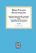 Ohio Valley Genealogies, Relating Chiefly to Families in Harrison, Belmont and Jefferson Counties, Ohio and Washington, Westmoreland and Fayette Count