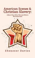 American Scenes, and Christian Slavery Hardcover