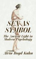 Sex As Symbol: The Ancient Light in Modern Psychology Hardcover