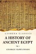 History of Ancient Egypt Vol 1